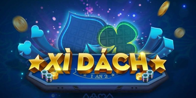 Xì Dách – Game Bài Chiến Thuật Cực Hấp Dẫn Và Dễ Hiểu