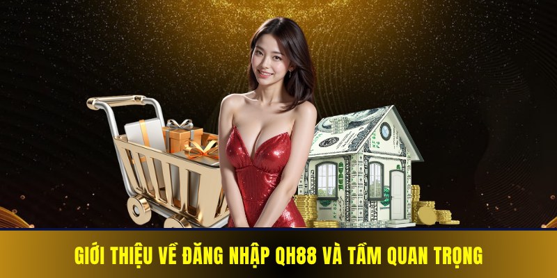 Thông tin chi tiết về quy trình đăng nhập QH88